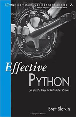 Effective Python: 59 Specific Ways to Write Better Python (Effective Software Development)