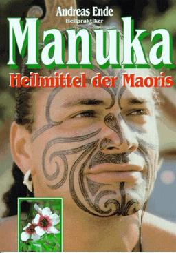 Manuka. Heilmittel der Maori