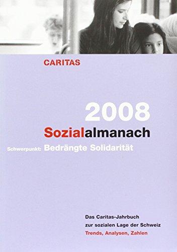 Sozialalmanch 2008: Das Caritas-Jahrbuch zur sozialen Lage der Schweiz. Schwerpunkt: Bedrängte Solidarität