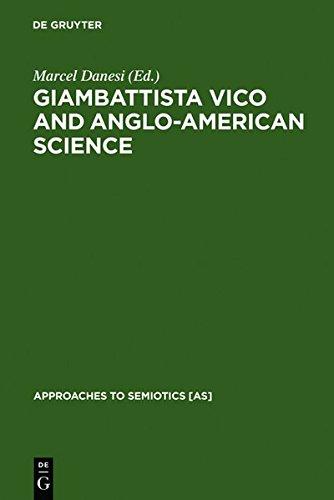 Giambattista Vico and Anglo-American Science: Philosophy and Writing (Approaches to Semiotics [AS], Band 119)