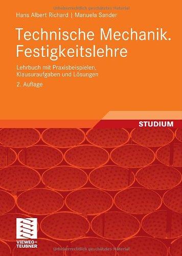 Technische Mechanik. Festigkeitslehre: Lehrbuch mit Praxisbeispielen, Klausuraufgaben und Lösungen