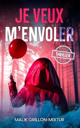 Je veux m'envoler: Format Poche - Thriller, Livre policier (Collection format poche)