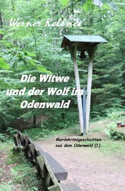 Die Witwe und der Wolf im Odenwald: Mordskrimi aus dem Odenwald