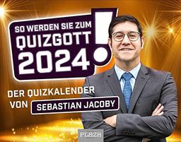 So werden Sie zum Quizgott Kalender 2024 – Abreißkalender: Der Quizkalender von Sebastian Jacoby: Der Quizkalender von Sebastian Jacoby. Rätselspaß & Wissen testen mit diesem Tischkalender