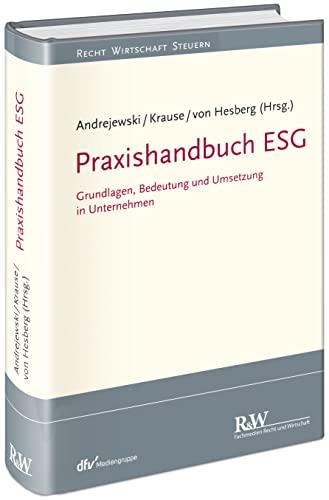 Praxishandbuch ESG: Grundlagen, Bedeutung und Umsetzung in Unternehmen (Recht Wirtschaft Steuern - Handbuch)