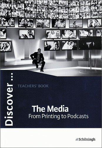 Discover...Topics for Advanced Learners / The Media - From Printing to Podcasts: Teachers' Book