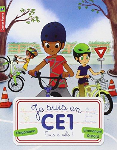 Je suis en CE1. Vol. 8. Tous à vélo !