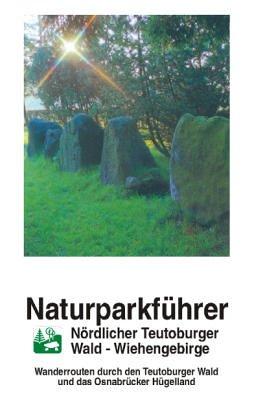 Naturparkführer Nördlicher Teutoburger Wald - Wiehengebirge: Wanderrouten durch den Teutoburger Wald und das Osnabrücker Hügelland