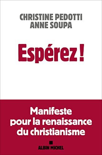 Espérez ! : manifeste pour la renaissance du christianisme