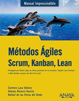 Métodos ágiles : Scrum, Kanban, Lean (MANUALES IMPRESCINDIBLES)