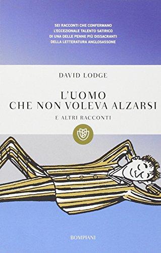 L'uomo che non voleva alzarsi e altri racconti (I grandi tascabili)