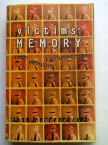 Victims of Memory: Incest Accusations and Shattered Lives