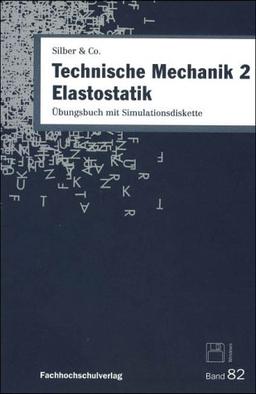 Technische Mechanik 2. Elastostatik. Übungsbuch mit Simulationsdiskette