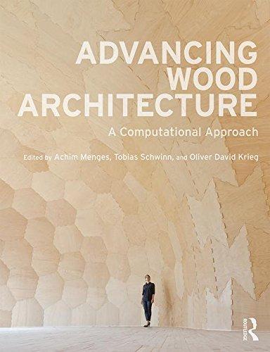 Advancing Wood Architecture: A Computational Approach