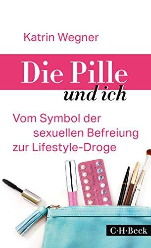 Die Pille und ich: Vom Symbol der sexuellen Befreiung zur Lifestyle-Droge