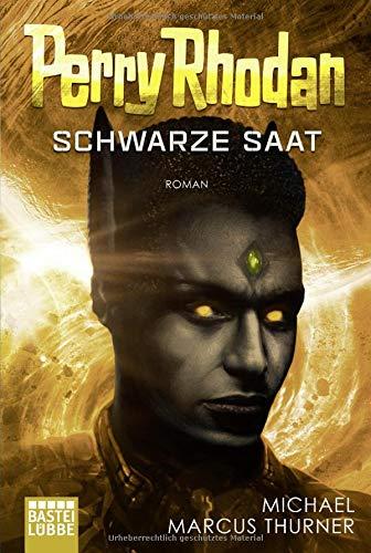 Perry Rhodan: Schwarze Saat: Roman (Dunkelwelten)