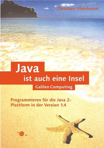 Java ist auch eine Insel: Programmieren für die Java 2-Plattform in der Version 5 (Galileo Computing)