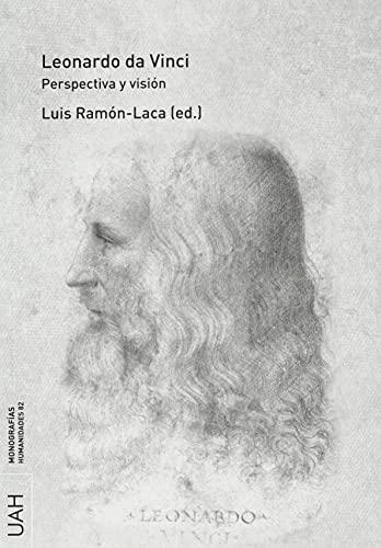 Leonardo Da Vinci. Perspectiva y visión (MONOGRAFÍAS HUMANIDADES, Band 82)