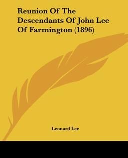 Reunion Of The Descendants Of John Lee Of Farmington (1896)