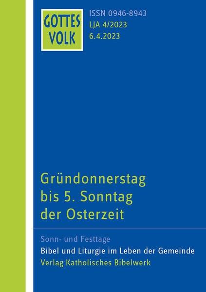 Gottes Volk LJ A4/2023: Gründonnertag bis 5.Sonntag der Osterzeit