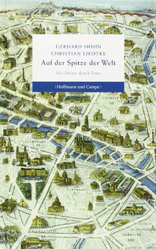 Auf der Spitze der Welt: Mit Heine durch Paris (Literatur-Literatur)