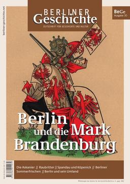 Berliner Geschichte - Zeitschrift für Geschichte und Kultur: Berlin und die Mark Brandenburg