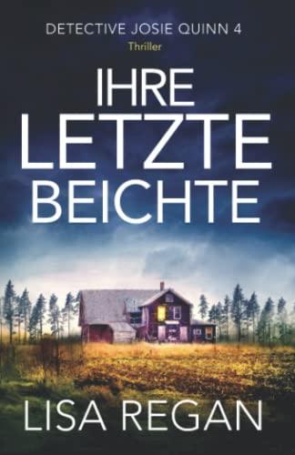 Ihre letzte Beichte: Thriller (Detective Josie Quinn, Band 4)