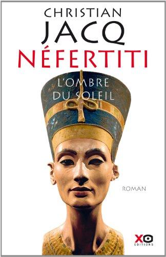 Néfertiti : l'ombre du soleil