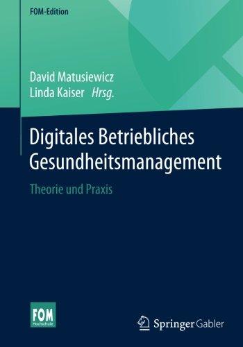 Digitales Betriebliches Gesundheitsmanagement: Theorie und Praxis (FOM-Edition)