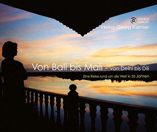 Von Bali bis Mali: Von Dehli bis Dili