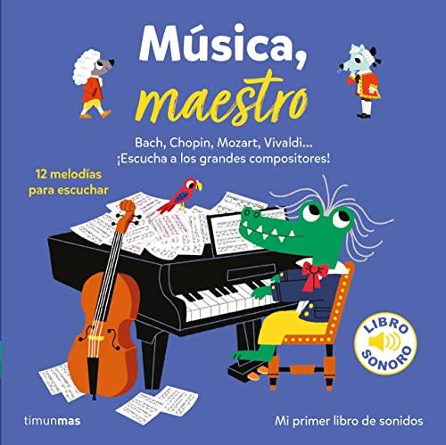 Música, maestro. Mi primer libro de sonidos (Libros con sonido)