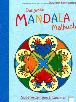 Das große Mandala Malbuch: Zauberwelten zum Entspannen