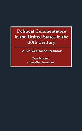 Political Commentators in the United States in the 20th Century: A Bio-Critical Sourcebook