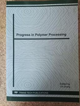 Progress in Polymer Processing (Key Engineering Materials, Band 501)