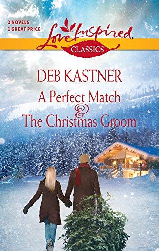 A Perfect Match and The Christmas Groom: An Anthology (Love Inspired Classics)