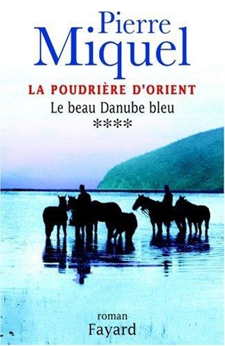 La poudrière d'Orient. Vol. 4. Le beau Danube bleu