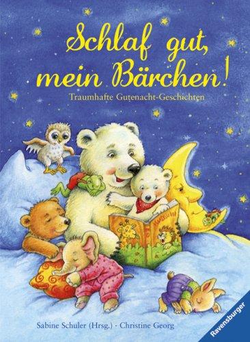 Vorlese- und Familienbücher: Schlaf gut, mein Bärchen!: Traumhafte Gutenachtgeschichten