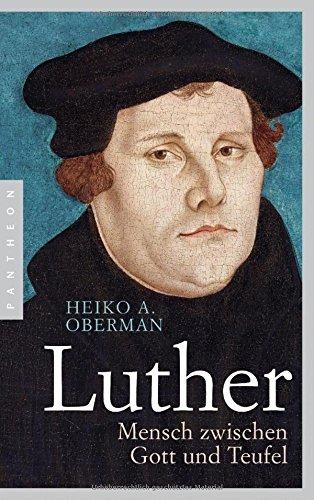 Luther: Mensch zwischen Gott und Teufel