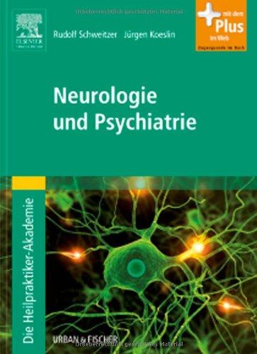 Die Heilpraktiker-Akademie.Neurologie und Psychiatrie: mit Zugang zum Elsevier-Portal