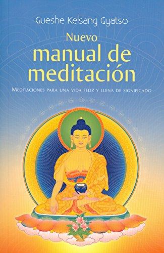 Nuevo Manual de Meditacion: Meditaciones Para Una Vida Feliz y Llena de Significado