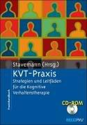 KVT-Praxis: Strategien und Leitfäden für die Kognitive Verhaltenstherapie. Mit CD-ROM