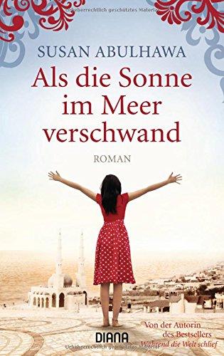 Als die Sonne im Meer verschwand: Roman