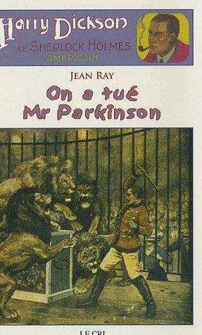 Harry Dickson : le Sherlock Holmes américain. Vol. 5. On a tué Mr Parkinson