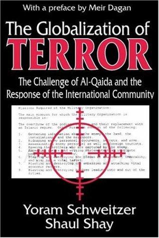 The Globalization of Terror: The Challenge of Al-Qaida and the Response of the International Community