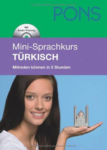 PONS Mini-Sprachkurs Türkisch: Mitreden können in 5 Stunden. Mit Mini-CD (mit MP3-Dateien)