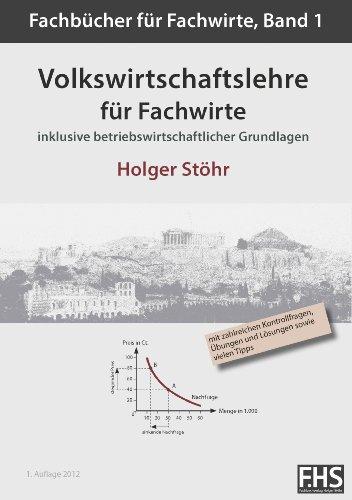 Volkswirtschaftslehre für Fachwirte: inklusive betriebswirtschaftlicher Grundlagen