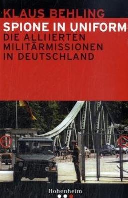 Spione in Uniform: Die Alliierten Militärmissionen in Deutschland