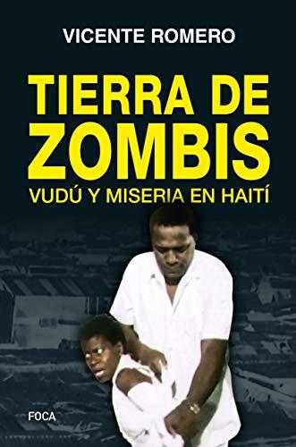 Tierra de zombis: Vudú y miseria en Haití (Investigación, Band 167)