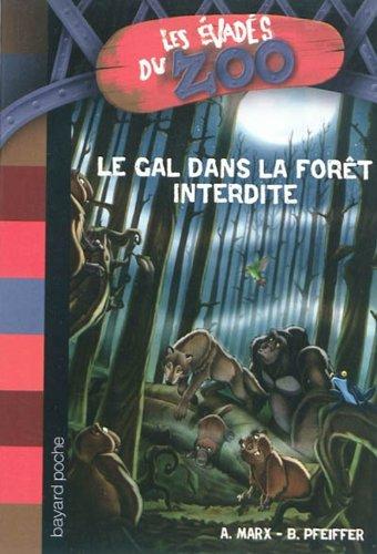 Les évadés du zoo. Vol. 6. Le GAL dans la forêt interdite