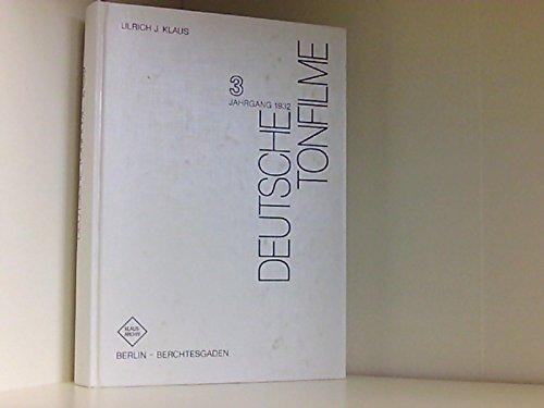 Deutsche Tonfilme. Filmlexikon der abendfüllenden deutschen und deutschsprachigen Tonfilme nach ihren deutschen Uraufführungen: Deutsche Tonfilme. ... und deutschsprachigen...: 3. Jahrgang 1932